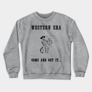 Western Slogan - Come and Get It Crewneck Sweatshirt